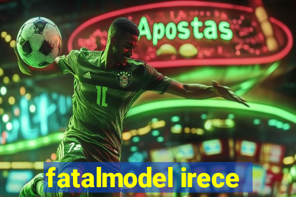 fatalmodel irece